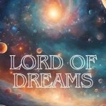 Lord of Dreams - A Multiverse Fanfiction